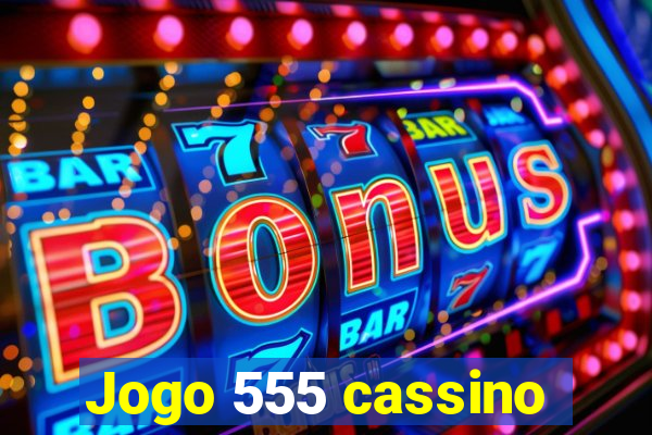 Jogo 555 cassino